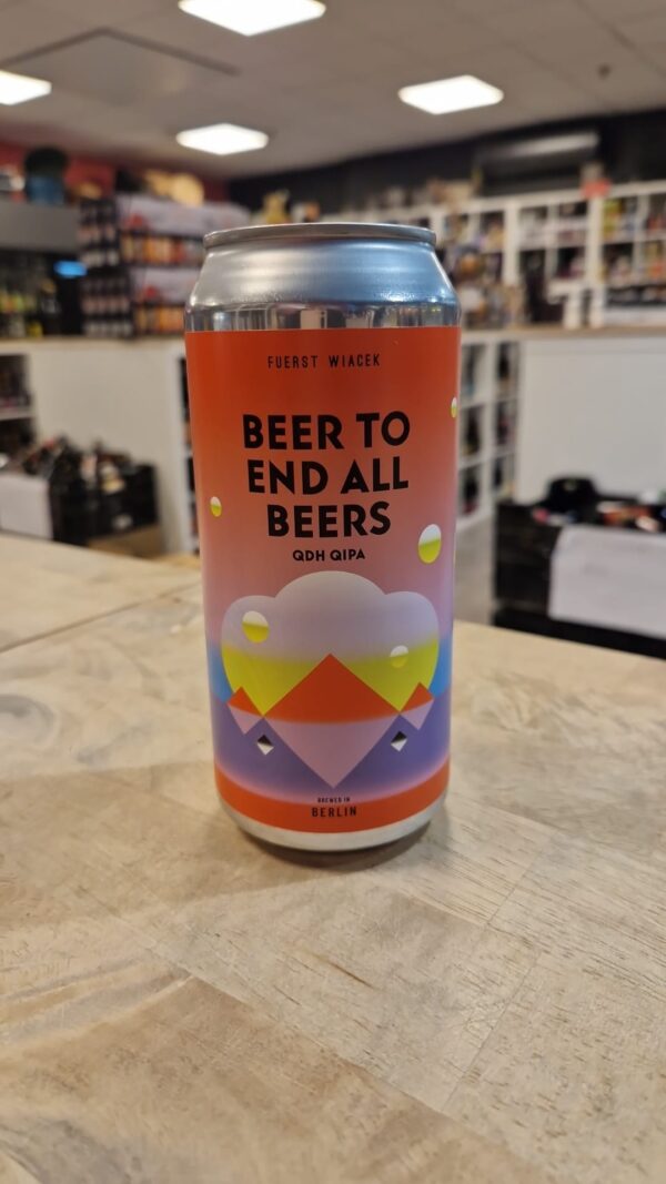 Fuerst Wiacek - Beer To End All Beers